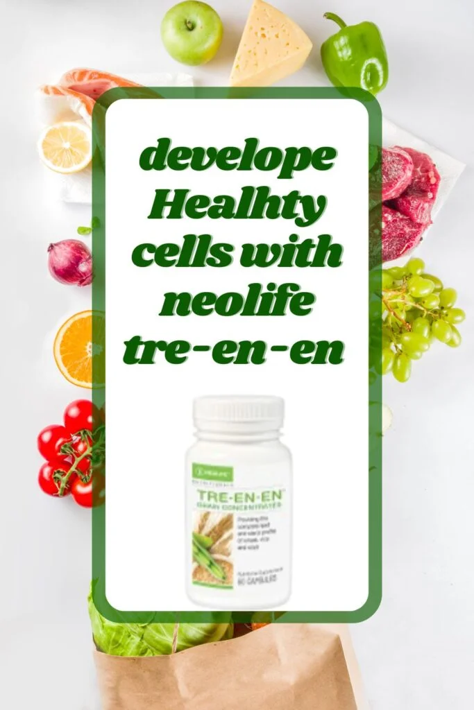 develope Healhty cells with neolife tre-en-en
