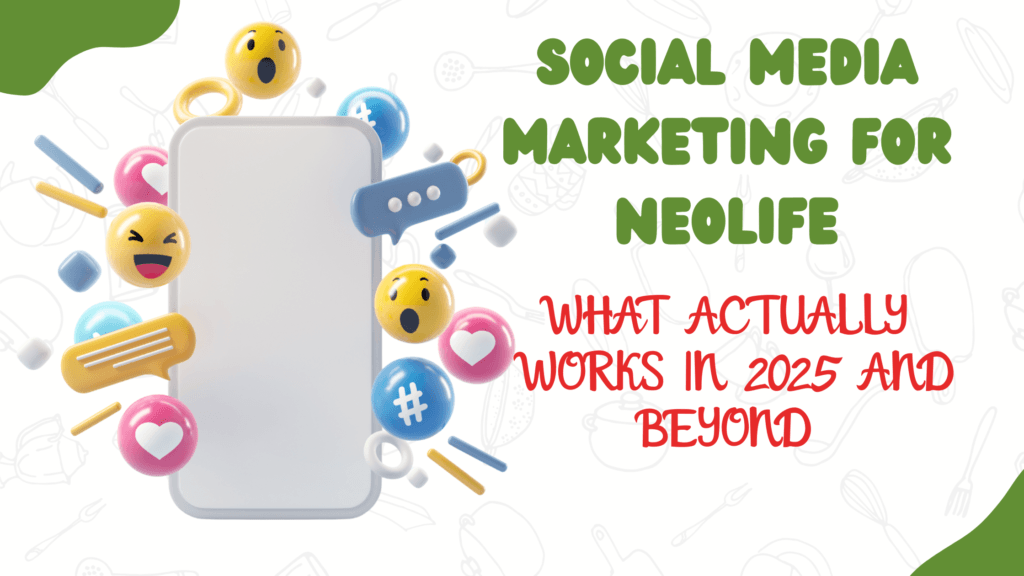 SOCIAL MEDIA MARKETING FOR NEOLIFE WHAT ACTUALLY WORKS