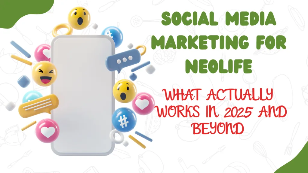 SOCIAL MEDIA MARKETING FOR NEOLIFE WHAT ACTUALLY WORKS